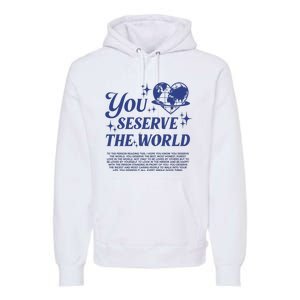 Inspirational You Deserve The World Premium Hoodie