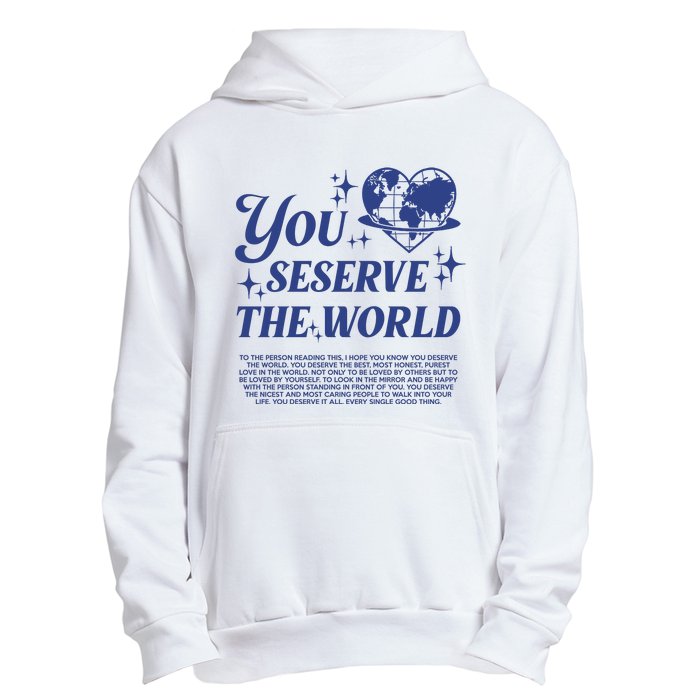 Inspirational You Deserve The World Urban Pullover Hoodie