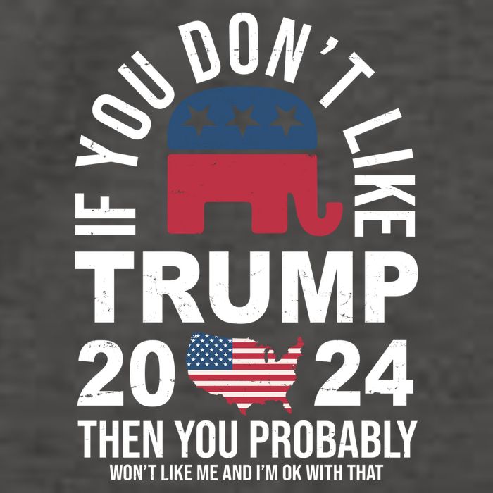 If You Dont Like Trump Then You Probably Wont Like Me Funny Political Vector Backpack