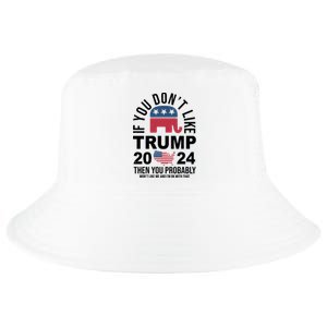 If You Dont Like Trump Then You Probably Wont Like Me Funny Political Cool Comfort Performance Bucket Hat