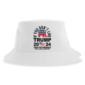 If You Dont Like Trump Then You Probably Wont Like Me Funny Political Sustainable Bucket Hat