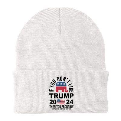 If You Dont Like Trump Then You Probably Wont Like Me Funny Political Beanie