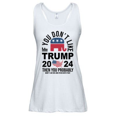 If You Dont Like Trump Then You Probably Wont Like Me Funny Political Ladies Essential Flowy Tank