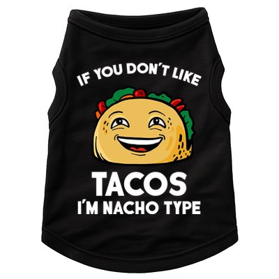 If You Don't Like Tacos I'm Nacho Type Doggie Tank
