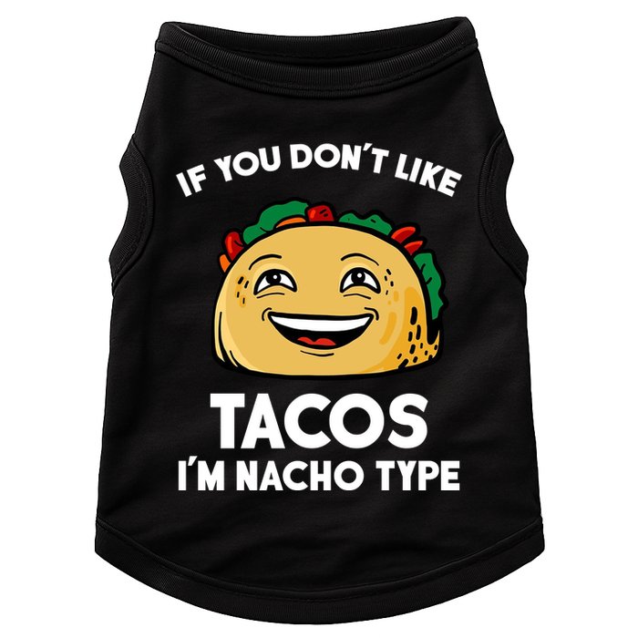 If You Don't Like Tacos I'm Nacho Type Doggie Tank