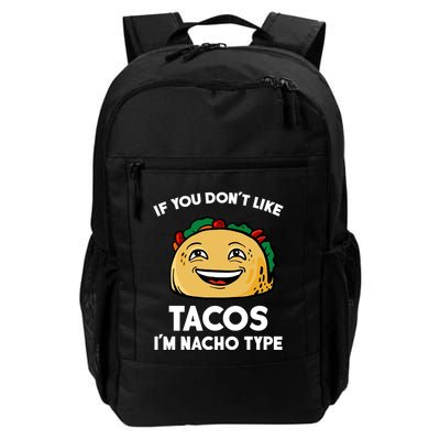 If You Don't Like Tacos I'm Nacho Type Backpack