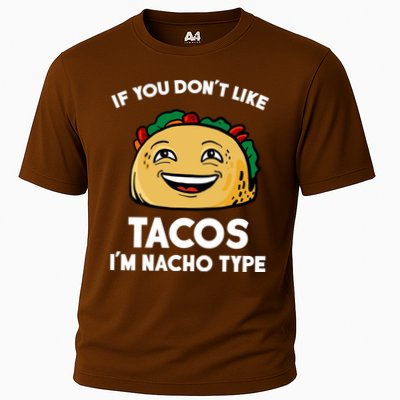 If You Don't Like Tacos I'm Nacho Type Performance Shirt