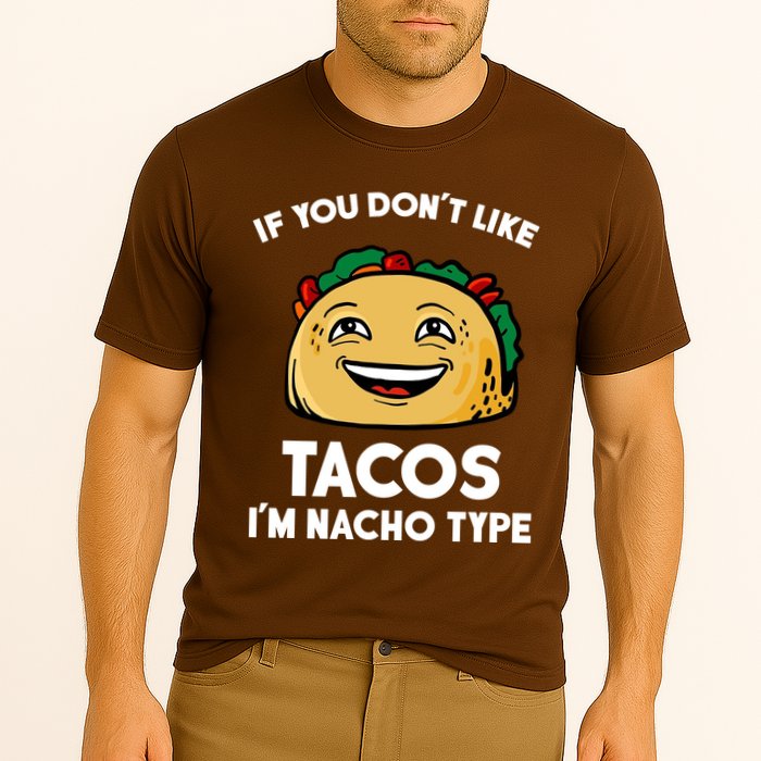 If You Don't Like Tacos I'm Nacho Type Performance Shirt