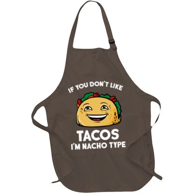 If You Don't Like Tacos I'm Nacho Type Apron