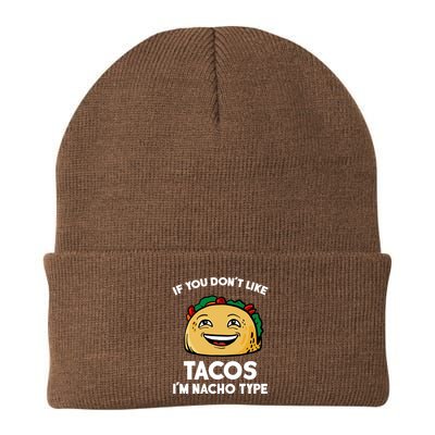 If You Don't Like Tacos I'm Nacho Type Beanie