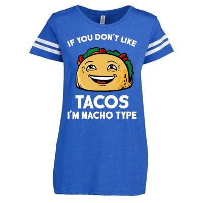 If You Don't Like Tacos I'm Nacho Type Enza Ladies Jersey Football T-Shirt