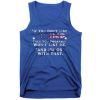 If You DonT Like Trump Then You Probably WonT Like Me 2024 Funny Gift Tank Top