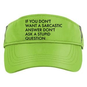 If You Don't Want Sarcastic Answer Don't Ask Stupid Question Adult Drive Performance Visor