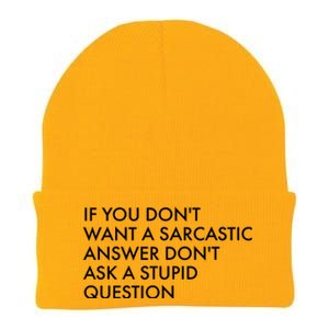 If You Don't Want Sarcastic Answer Don't Ask Stupid Question Knit Cap Winter Beanie