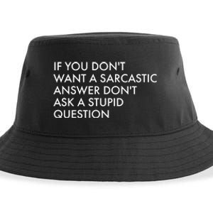 If You Don't Want Sarcastic Answer Don't Ask Stupid Question Sustainable Bucket Hat