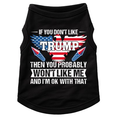 If You Don't Like Trump Then You Bably Won't Like Me Doggie Tank