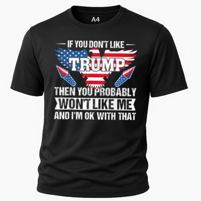 If You Don't Like Trump Then You Bably Won't Like Me Performance Shirt