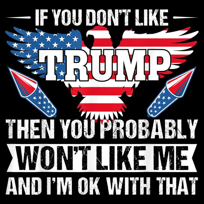 If You Don't Like Trump Then You Bably Won't Like Me Impact Tech Backpack