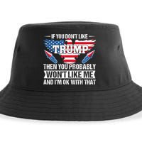 If You Don't Like Trump Then You Bably Won't Like Me Sustainable Bucket Hat