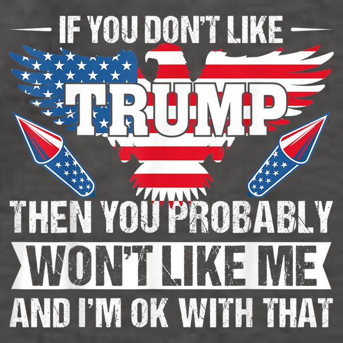 If You Don't Like Trump Then You Bably Won't Like Me Vector Backpack