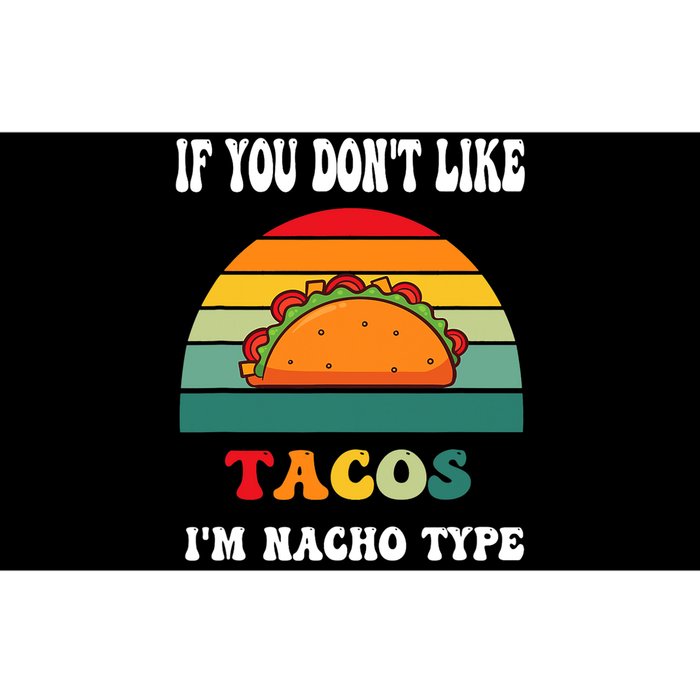 If You Don't Like Tacos I'm Nacho Type Cinco De Mayo Bumper Sticker