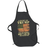 If You DonT Like Trump Then You Probably WonT Like Me Full-Length Apron With Pockets
