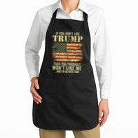 If You DonT Like Trump Then You Probably WonT Like Me Full-Length Apron With Pockets