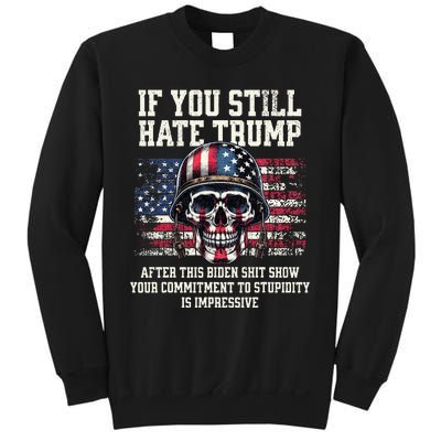 If You DonT Like Trump Then You Probably WonT Like Me Sweatshirt