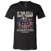 If You DonT Like Trump Then You Probably WonT Like Me V-Neck T-Shirt