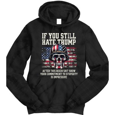 If You DonT Like Trump Then You Probably WonT Like Me Tie Dye Hoodie