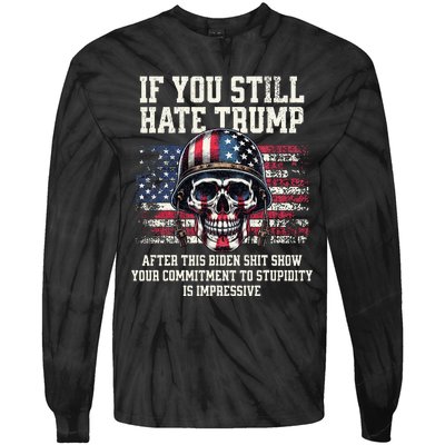 If You DonT Like Trump Then You Probably WonT Like Me Tie-Dye Long Sleeve Shirt