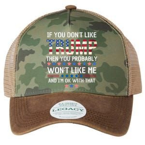 If You DonT Like Trump Then You Probably WonT Like Me Legacy Tie Dye Trucker Hat