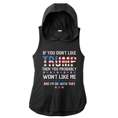 If You DonT Like Trump Then You Probably WonT Like Me Ladies PosiCharge Tri-Blend Wicking Draft Hoodie Tank