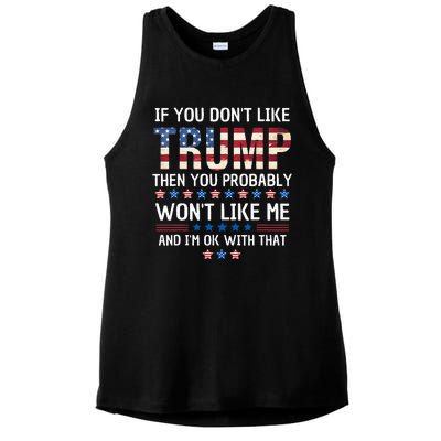 If You DonT Like Trump Then You Probably WonT Like Me Ladies PosiCharge Tri-Blend Wicking Tank