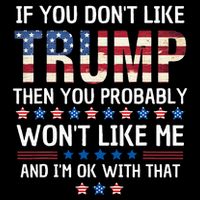 If You DonT Like Trump Then You Probably WonT Like Me Full-Length Apron With Pockets