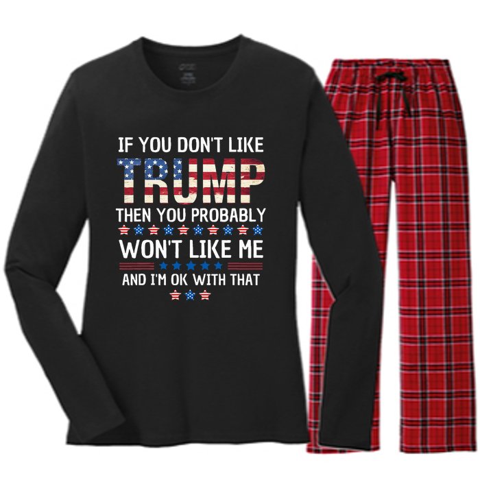 If You DonT Like Trump Then You Probably WonT Like Me Women's Long Sleeve Flannel Pajama Set 