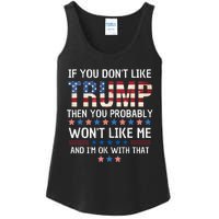 If You DonT Like Trump Then You Probably WonT Like Me Ladies Essential Tank