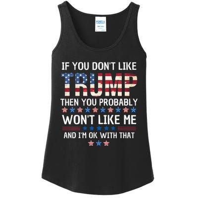 If You DonT Like Trump Then You Probably WonT Like Me Ladies Essential Tank