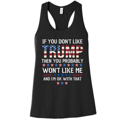 If You DonT Like Trump Then You Probably WonT Like Me Women's Racerback Tank