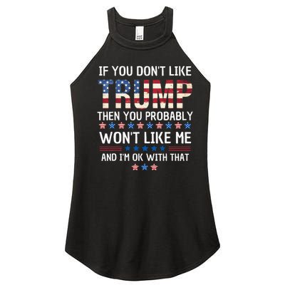 If You DonT Like Trump Then You Probably WonT Like Me Women's Perfect Tri Rocker Tank