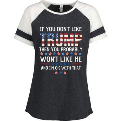 If You DonT Like Trump Then You Probably WonT Like Me Enza Ladies Jersey Colorblock Tee