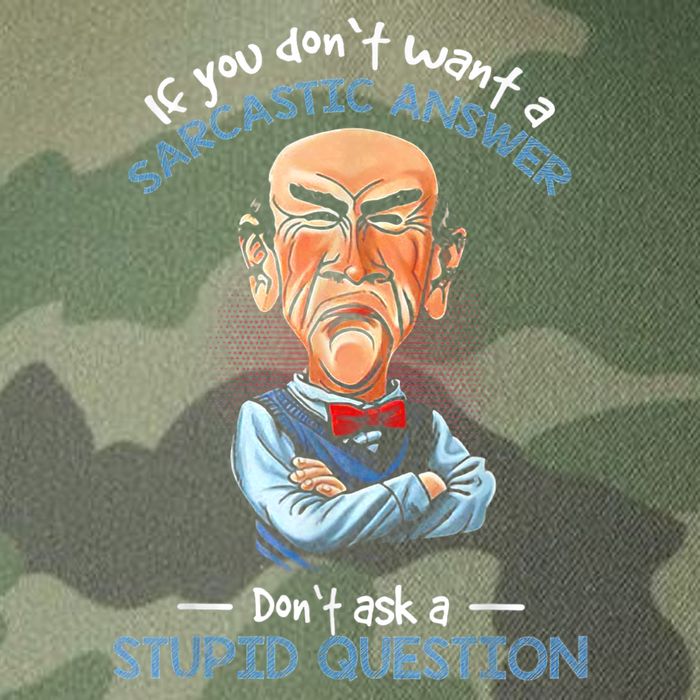 If You Don't Want A Sarcastic Answer Don't Ask A Stupid Legacy Tie Dye Trucker Hat