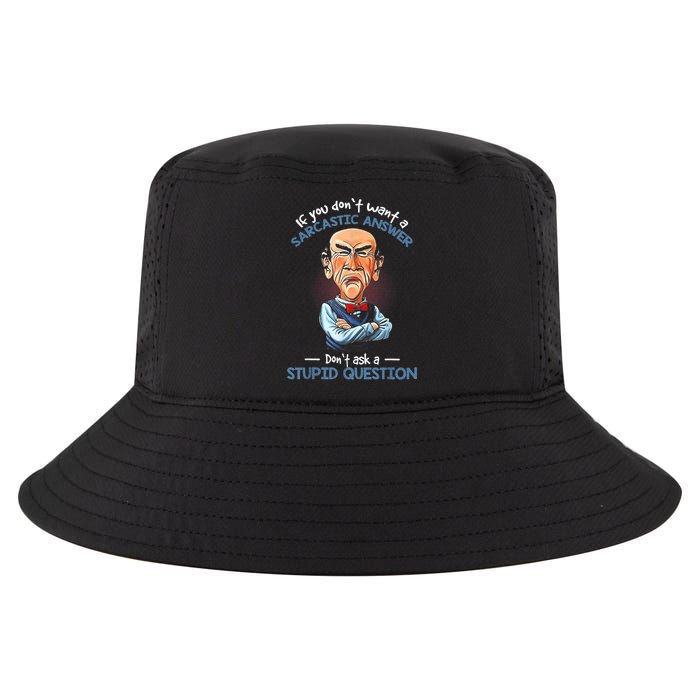 If You Don't Want A Sarcastic Answer Don't Ask A Stupid Cool Comfort Performance Bucket Hat
