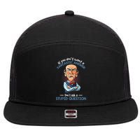 If You Don't Want A Sarcastic Answer Don't Ask A Stupid 7 Panel Mesh Trucker Snapback Hat