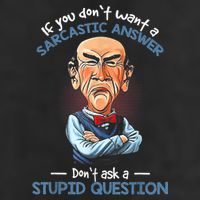 If You Don't Want A Sarcastic Answer Don't Ask A Stupid 7 Panel Mesh Trucker Snapback Hat