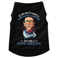 If You Don't Want A Sarcastic Answer Don't Ask A Stupid Doggie Tank