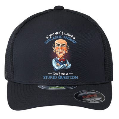 If You Don't Want A Sarcastic Answer Don't Ask A Stupid Flexfit Unipanel Trucker Cap