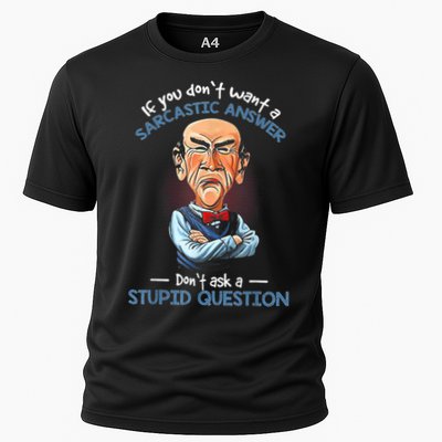 If You Don't Want A Sarcastic Answer Don't Ask A Stupid Performance Shirt