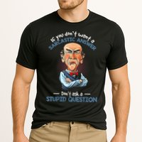 If You Don't Want A Sarcastic Answer Don't Ask A Stupid Performance Shirt