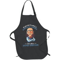 If You Don't Want A Sarcastic Answer Don't Ask A Stupid Apron